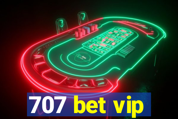 707 bet vip